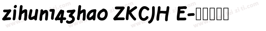 zihun143hao ZKCJH E字体转换